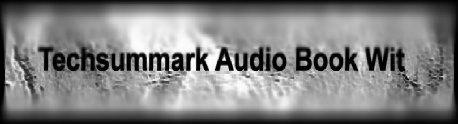 Access button image that leads to Techsummark Audio Book Wit